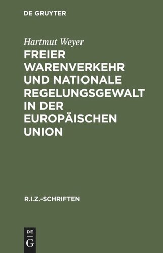 Freier Warenverkehr und nationale Regelungsgewalt in der Europäischen Union: Eine Analyse des Anwendungsbereiches der Art. 30–36 EG-Vertrag auf Grundlage der Rechtsprechung des EuGH