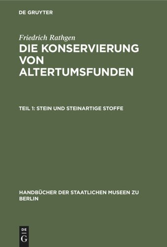 Die Konservierung von Altertumsfunden: Teil 1 Stein und Steinartige Stoffe