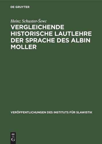 Vergleichende historische Lautlehre der Sprache des Albin Moller: Ein Beitrag zur Geschichte der niedersorbischen Sprache