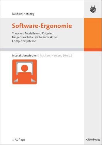 Software-Ergonomie: Theorien, Modelle und Kriterien für gebrauchstaugliche interaktive Computersysteme