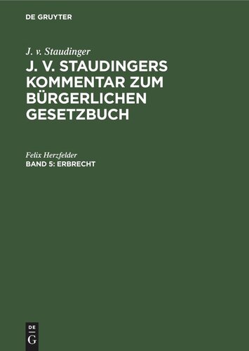 J. v. Staudingers Kommentar zum Bürgerlichen Gesetzbuch: Band 5 Erbrecht