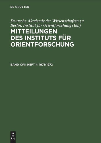 Mitteilungen des Instituts für Orientforschung: Band 17, Heft 4 1971/1972