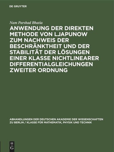 Anwendung der direkten Methode von Ljapunow zum Nachweis der Beschränktheit und der Stabilität der Lösungen einer Klasse nichtlinearer Differentialgleichungen zweiter Ordnung