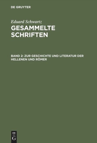 Gesammelte Schriften: Band 2 Zur Geschichte und Literatur der Hellenen und Römer