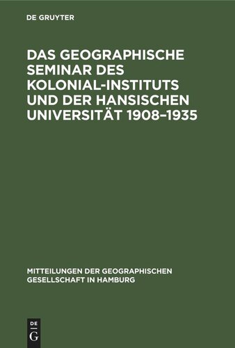 Das Geographische Seminar des Kolonial-Instituts und der Hansischen Universität 1908–1935