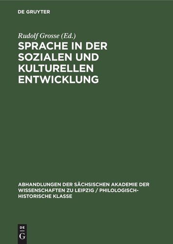 Sprache in der Sozialen und Kulturellen Entwicklung: Beiträge eines Kolloquiums zu Ehren von Theodor Frings (1886–1968)