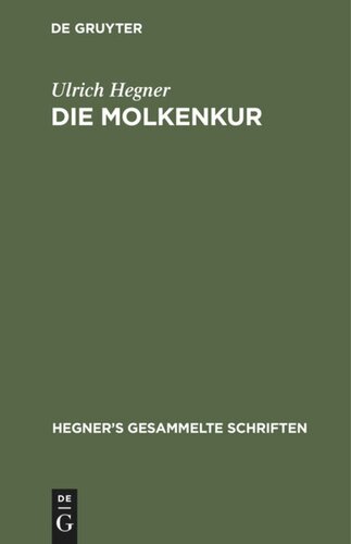 Hegner's gesammelte Schriften: Band 2 Die Molkenkur