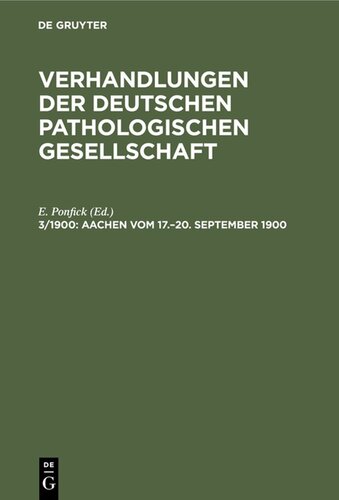 Verhandlungen der Deutschen Pathologischen Gesellschaft: 3/1900 Aachen vom 17.–20. September 1900