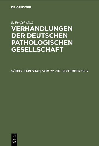 Verhandlungen der Deutschen Pathologischen Gesellschaft: 5/1903 Karlsbad, vom 22.–26. September 1902