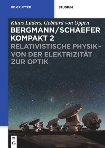 Bergmann/Schaefer kompakt – Lehrbuch der Experimentalphysik: Band 2 Relativistische Physik - von der Elektrizität zur Optik
