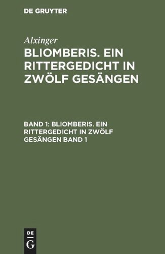 Bliomberis. Ein Rittergedicht in zwölf Gesängen: Band 1