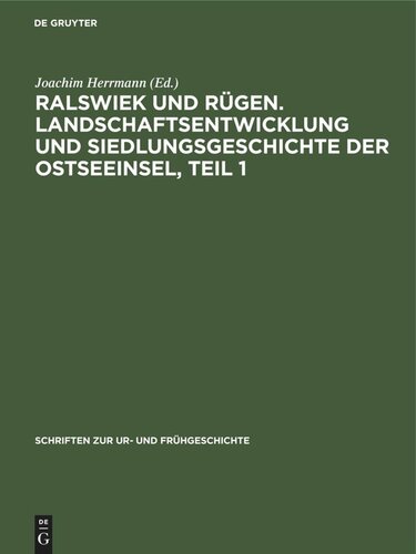 Ralswiek und Rügen. Landschaftsentwicklung und Siedlungsgeschichte der Ostseeinsel, Teil 1: Die Landschaftsgeschichte der Insel Rügen seit dem Spätglazial