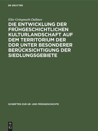 Die Entwicklung der frühgeschichtlichen Kulturlandschaft auf dem Territorium der DDR unter besonderer Berücksichtigung der Siedlungsgebiete