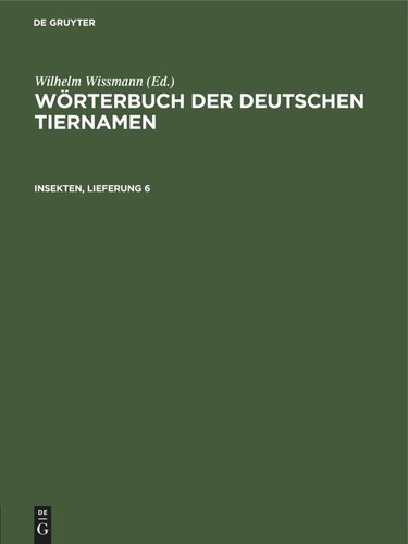 Wörterbuch der Deutschen Tiernamen: Insekten, Lieferung 6