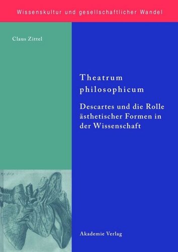 Theatrum philosophicum: Descartes und die Rolle ästhetischer Formen in der Wissenschaft
