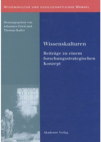 BAND 1 Wissenskulturen: Beiträge zu einem forschungsstrategischen Konzept