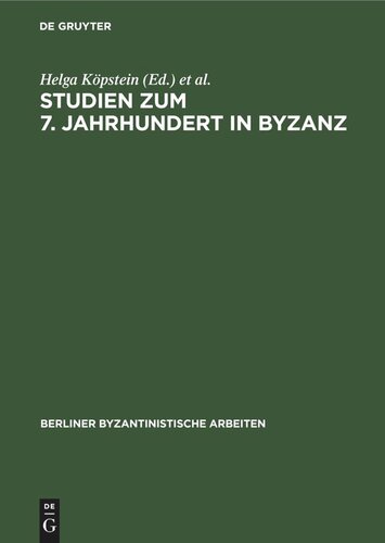 Studien zum 7. Jahrhundert in Byzanz: Probleme der Herausbildung des Feudalismus