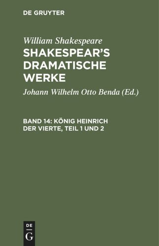 Shakespear’s dramatische Werke: Band 14 König Heinrich der Vierte, Teil 1 und 2