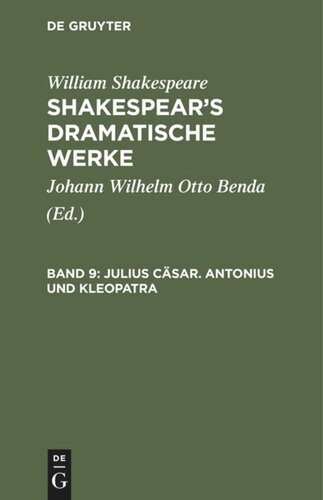 Shakespear’s dramatische Werke: Band 9 Julius Cäsar. Antonius und Kleopatra
