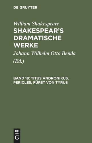 Shakespear’s dramatische Werke: Band 18 Titus Andronikus. Pericles, Fürst von Tyrus
