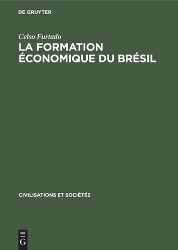 La formation économique du Brésil: De l’époque coloniale aux temps modernes
