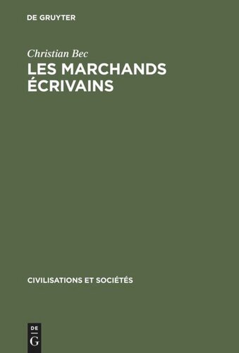 Les marchands écrivains: Affaires et humanisme à Florence 1375–1434