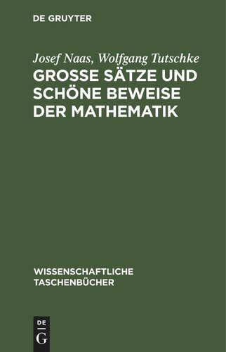 Große Sätze und schöne Beweise der Mathematik: Identität des Schönen, Allgemeinen, Anwendbaren