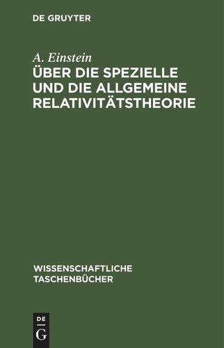 Über die spezielle und die allgemeine Relativitätstheorie