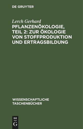 Pflanzenökologie, Teil 2: Zur Ökologie von Stoffproduktion und Ertragsbildung
