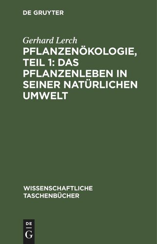 Pflanzenökologie, Teil 1: Das Pflanzenleben in seiner natürlichen Umwelt