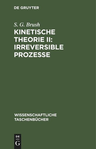 Kinetische Theorie II: Irreversible Prozesse: Einführung und Originaltexte