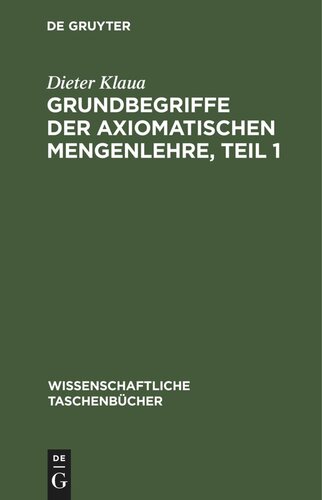 Grundbegriffe der axiomatischen Mengenlehre, Teil 1: Einführung in die Allgemeine Mengenlehre II/1