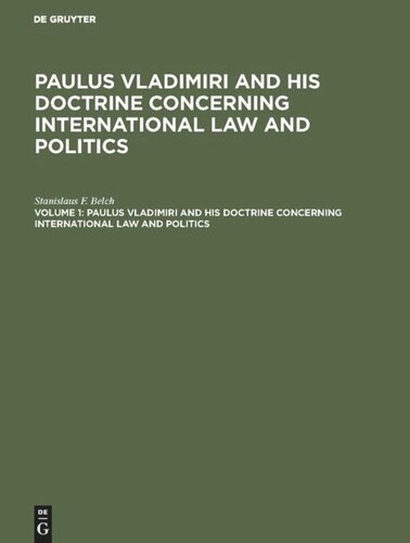 Paulus Vladimiri and his doctrine concerning international law and politics: Volume 1 Paulus Vladimiri and his doctrine concerning international law and politics