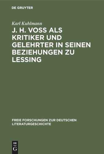 J. H. Voß als Kritiker und Gelehrter in seinen Beziehungen zu Lessing: Eine stilgeschichtliche Studie