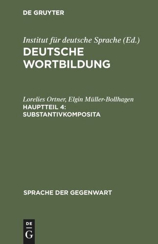 Deutsche Wortbildung. Hauptteil 4 Substantivkomposita: (Komposita und kompositionsähnliche Strukturen 1)