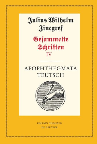 Gesammelte Schriften. IV Apophthegmata teutsch: 1: Text. 2: Erläuterungen, Übersetzungen und Verifizierungen mit einer Einleitung von Theodor Verweyen und Dieter Mertens
