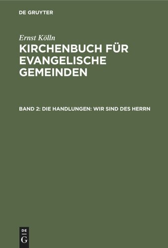 Kirchenbuch für evangelische Gemeinden. Band 2 Die Handlungen: Wir sind des Herrn: Eine Agende für die kirchlichen Handlungen