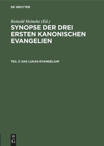 Synopse der drei ersten kanonischen Evangelien. Teil 2 Das Lukas-Evangelium: Mit den Parallelen aus dem Matthäus-Evangelium