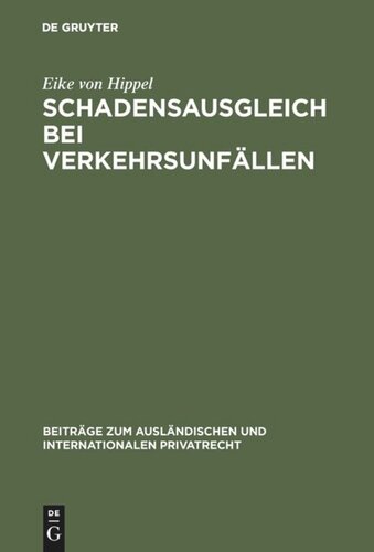 Schadensausgleich bei Verkehrsunfällen: Haftungsersetzung durch Versicherungsschutz. Eine rechtsvergleichende Untersuchung