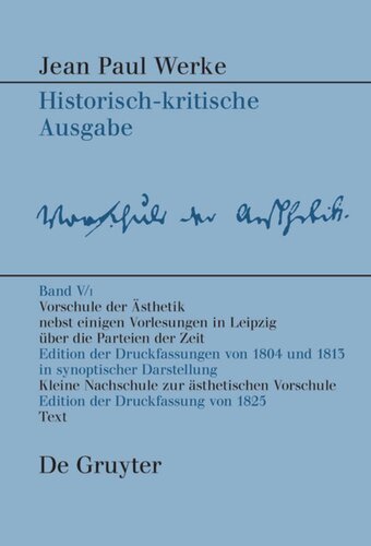 Werke. Band V,1-3 Vorschule der Aesthetik: nebst einigen Vorlesungen in Leipzig über die Parteien der Zeit