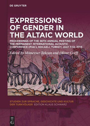Expressions of Gender in the Altaic World: Proceedings of the 56th Annual Meeting of the Permanent International Altaistic Conference (PIAC), Kocaeli, Turkey, July 7-12, 2013