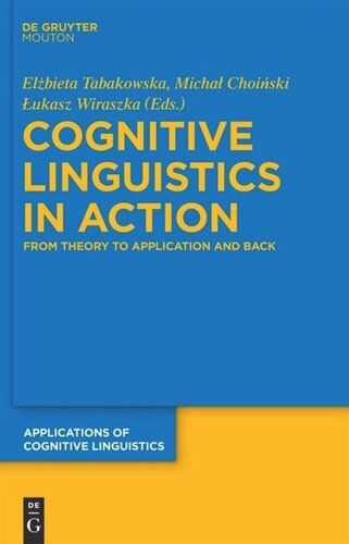 Cognitive Linguistics in Action: From Theory to Application and Back