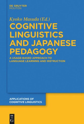 Cognitive Linguistics and Japanese Pedagogy: A Usage-Based Approach to Language Learning and Instruction