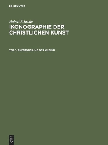 Ikonographie der christlichen Kunst: Teil 1 Auferstehung der Christi