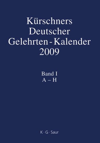 Kürschners Deutscher Gelehrten-Kalender: 22. Ausgabe 2009