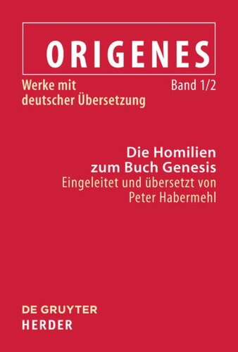 Werke mit deutscher Übersetzung: Band 1/2 Die Homilien zum Buch Genesis