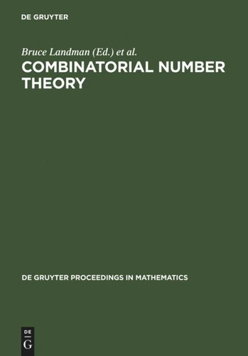 Combinatorial Number Theory: Proceedings of the 'Integers Conference 2005' in Celebration of the 70th Birthday of Ronald Graham, Carrollton, Georgia, October 27-30, 2005