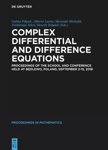 Complex Differential and Difference Equations: Proceedings of the School and Conference held at Będlewo, Poland, September 2-15, 2018