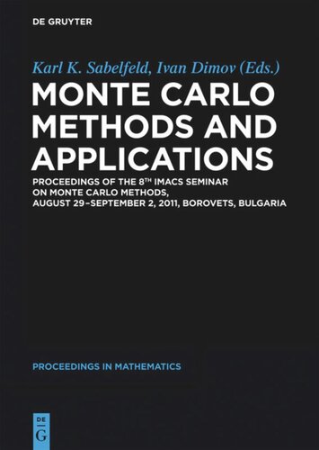 Monte Carlo Methods and Applications: Proceedings of the 8th IMACS Seminar on Monte Carlo Methods, August 29 – September 2, 2011, Borovets, Bulgaria