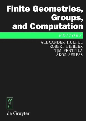 Finite Geometries, Groups, and Computation: Proceedings of the Conference 'Finite Geometries, Groups, and Computation', Pingree Park, Colorado, USA, September 4-9, 2004